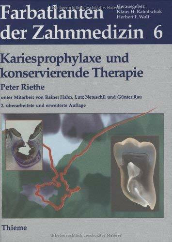 Farbatlanten der Zahnmedizin, Bd.6, Kariesprophylaxe und konservierende Therapie