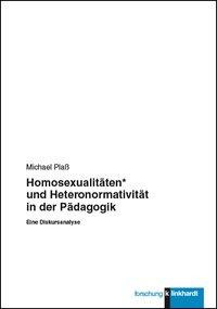 Homosexualitäten* und Heteronormativität in der Pädagogik