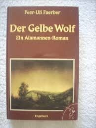 Der Gelbe Wolf. Ein Alamannen-Roman