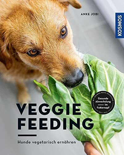 Veggie Feeding: Hunde vegetarisch ernähren. Gesunde Abwechslung im Futternapf
