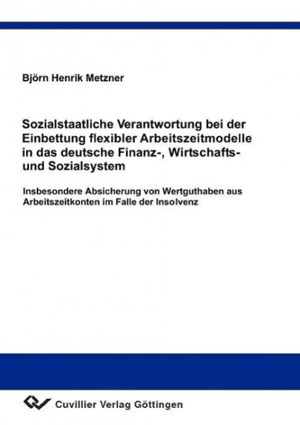 Sozialstaatliche Verantwortung bei der Einbettung flexibler Arbeitszeitmodelle in das deutsche Finan