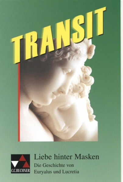 Transit. Kurze lateinische Texte zur Festigung der sprachlichen Kenntnisse... / Liebe hinter Masken: Die Geschichte von Euryalus und Lucretia ... und zur Einführung in die Texterschliessung)