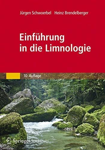 Einführung in die Limnologie: Stoffhaushalt - Lebensgemeinschaften - Technologie