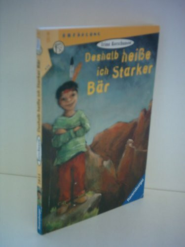 Deshalb heiße ich Starker Bär (Ravensburger Taschenbücher)