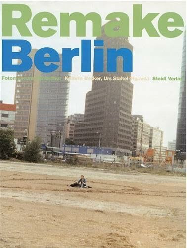 Remake Berlin: Katalog zur Ausstellung im Fotomuseum Winterthur, im Neuen Berliner Kunstverein, daadgalerie, Berlin, 2001. Dtsch.-Engl.