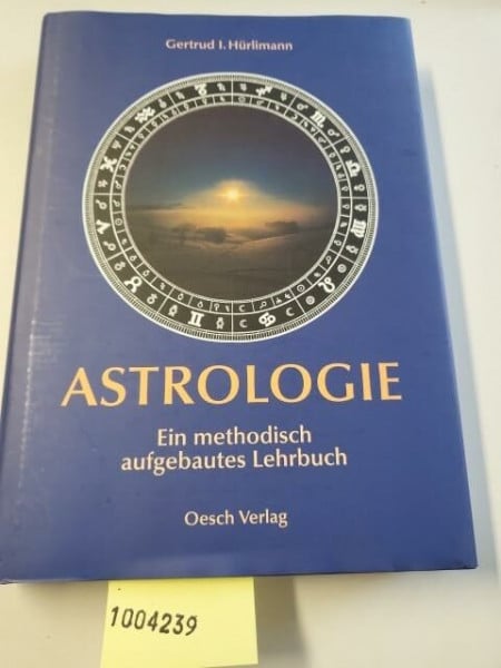 Astrologie: Ein methodisch aufgebautes Lehrbuch (Grenzwissenschaften)