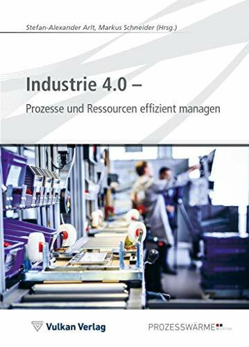 Industrie 4.0 - Prozesse und Ressourcen effizient managen (Edition Prozesswärme)