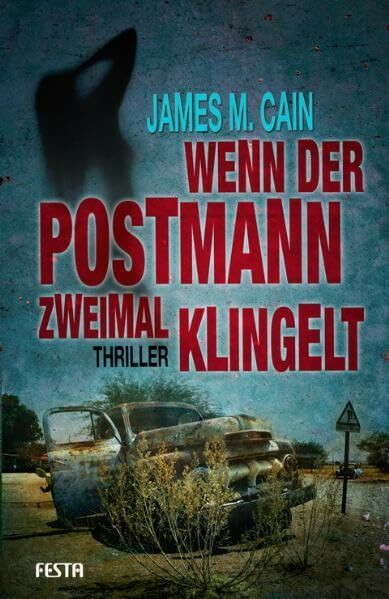 Wenn der Postmann zweimal klingelt: Thriller (Psychothriller)