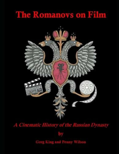 The Romanovs on Film: A Cinematic History of the Russian Dynasty