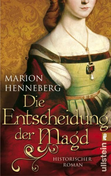 Die Entscheidung der Magd: Historischer Roman. Originalausgabe