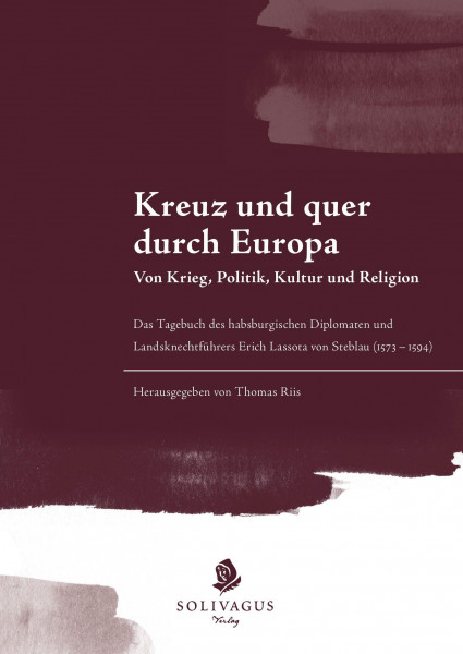 Kreuz und quer durch Europa. Von Krieg, Politik, Kultur und Religion.