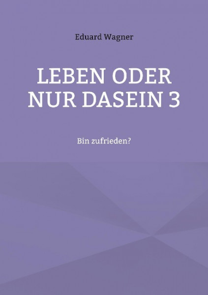 Leben oder nur Dasein 3