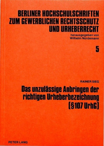 Das unzulässige Anbringen der richtigen Urheberbezeichnung ( 107 UrhG)