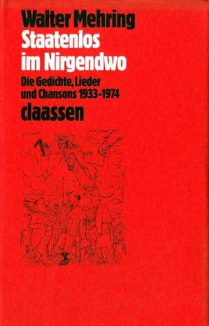 Staatenlos im Nirgendwo: Die Gedichte, Lieder und Chansons 1933-1974