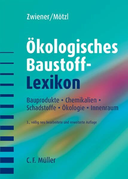 Ökologisches Baustoff-Lexikon: Bauprodukte Chemikalien Schadstoffe Ökologie Innenraum