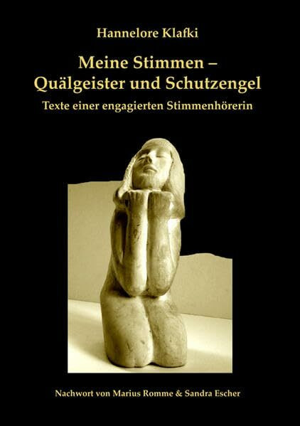 Meine Stimmen - Quälgeister und Schutzengel: Texte einer engagierten Stimmenhörerin