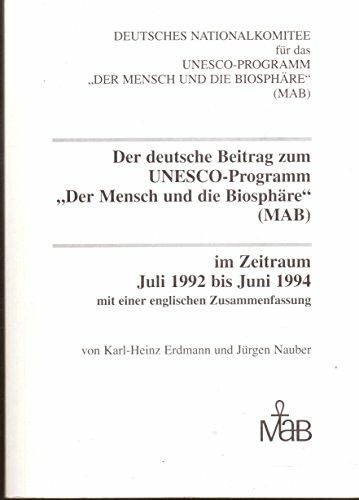 Der deutsche Beitrag zum UNESCO-Programm "Der Mensch und die Biosphäre" (MAB) im Zeitraum Juli 1992 bis Juni 1994