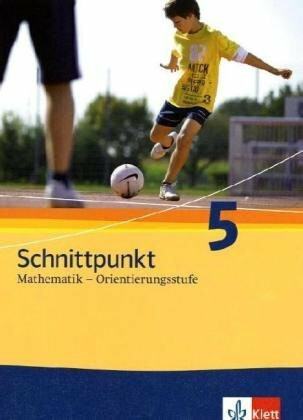 Schnittpunkt Mathematik 5. Allgemeine Ausgabe Orientierungsstufe: Schülerbuch Klasse 5 (Schnittpunkt Mathematik. Allgemeine Ausgabe ab 2010)