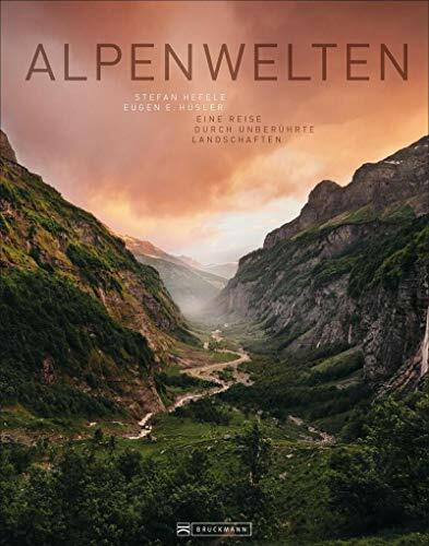 Bildband Alpen - Magie der Berge: Eine Reise durch unberührte Landschaften im Bildband mit faszinierender Bergfotografie aus den Alpenwelten ... mit dem ITB BuchAward; Reisebildband 2017