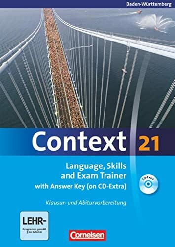 Context 21 - Baden-Württemberg: Language, Skills and Exam Trainer - Klausur- und Abiturvorbereitung - Workbook mit CD-Extra - mit Answer Key - CD-Extra mit Hörtexten und Vocab Sheets