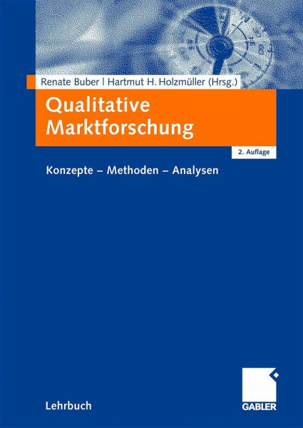 Qualitative Marktforschung: Konzepte - Methoden - Analysen
