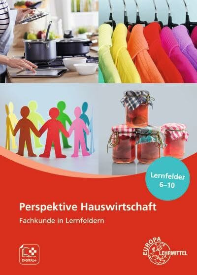 Perspektive Hauswirtschaft - Band 2: Fachkunde in Lernfeldern, Lernfelder 6-10