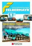 Felbermayr: Bauen, Heben, Transportieren