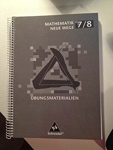 Mathematik Neue Wege SI. Übungsmaterialien Band 7 / 8. Unterrichtsmaterialien MAT. GES. GYM. BW. BY. BE. BB. HB. HH. HE. MV. NI. NW. RP. SL. SN. ST. SH. TH