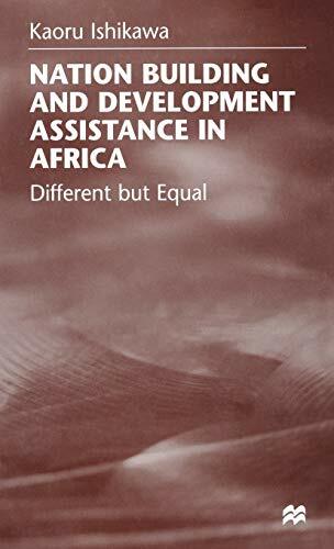 National Building and Development Assistance in Africa: Different but Equal National Building and Development Assistance in Africa: Different but Equal