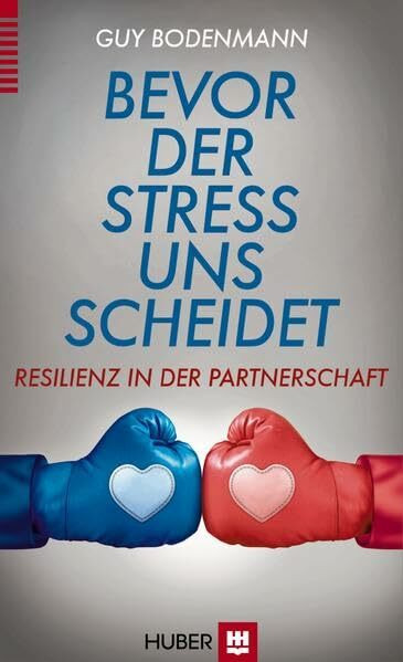 Bevor der Stress uns scheidet: Resilienz in der Partnerschaft