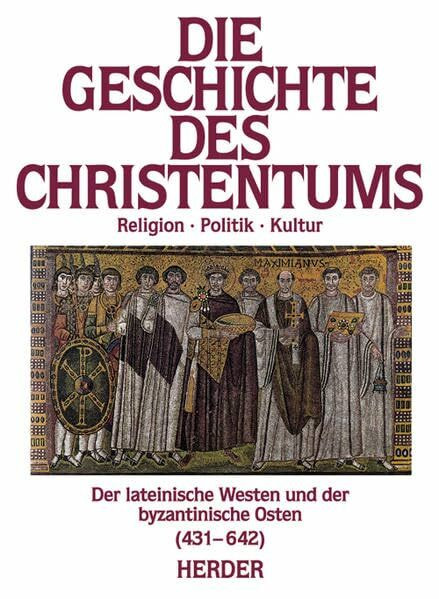 Der lateinische Westen und der byzantinische Osten (431 - 642)