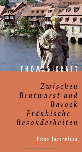 Zwischen Bratwurst und Barock: Fränkische Besonderheiten (Picus Lesereisen)