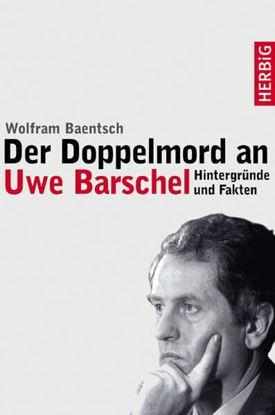 Der Doppelmord an Uwe Barschel: Hintergründe und Fakten