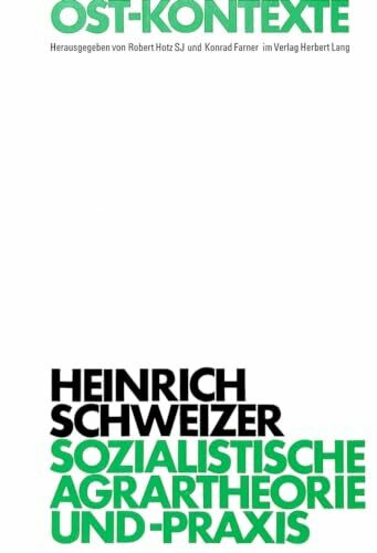 Sozialistische Agrartheorie und Landwirtschaftspolitik in China und der Sowjetunion: Ein Modell für Entwicklungsländer? (Ost-Kontexte, Band 3)