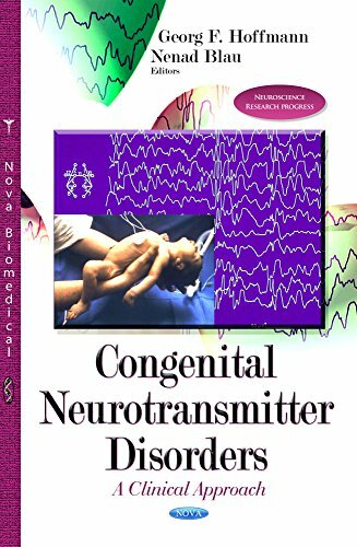 Congenital Neurotransmitter Disorders: A Clinical Approach Congenital Neurotransmitter Disorders: A Clinical Approach