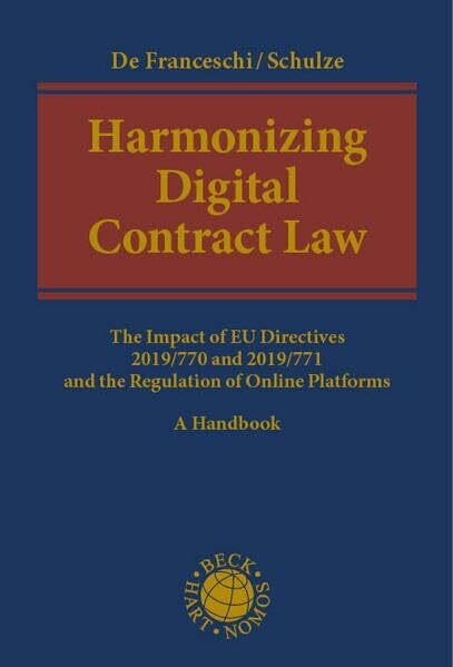 Harmonizing Digital Contract Law: The Impact of EU Directives 2019/770 and 2019/771 and the Regulation of Online Platforms