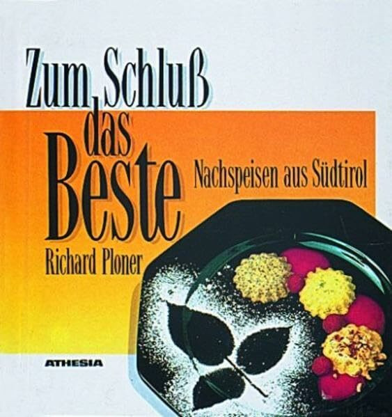 Zum Schluss das Beste: Nachspeisen aus Südtirol