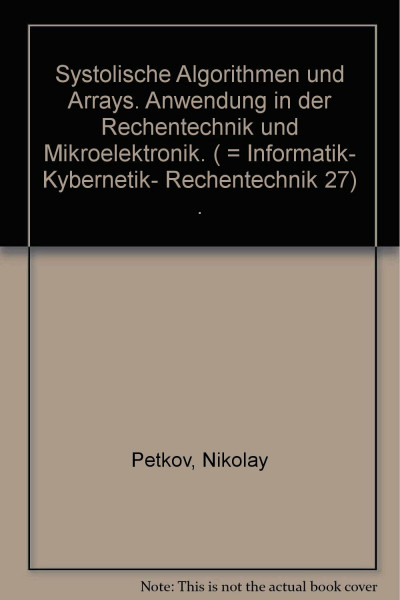 Systolische Algorithmen und Arrays. Anwendung in der Rechentechnik und Mikroeletronik