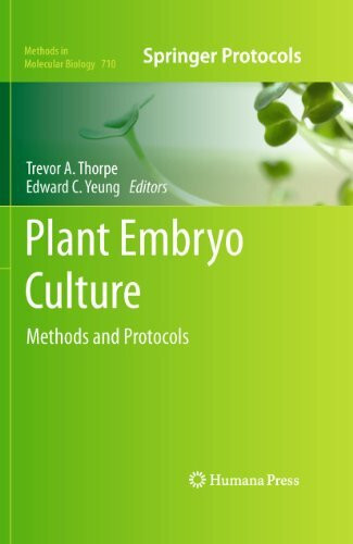 Plant Embryo Culture: Methods and Protocols (Methods in Molecular Biology, 710, Band 710)