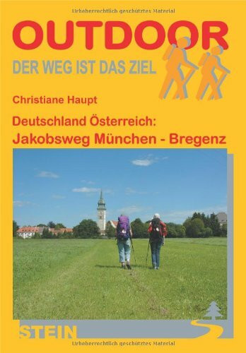 Deutschland Österreich: Jakobsweg München - Bregenz (OutdoorHandbuch)