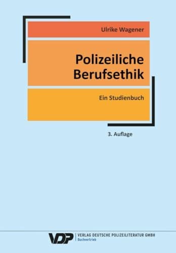 Polizeiliche Berufsethik: Ein Studienbuch (VDP-Fachbuch)