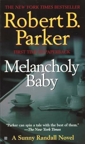 Melancholy Baby: A Sunny Randall Novel