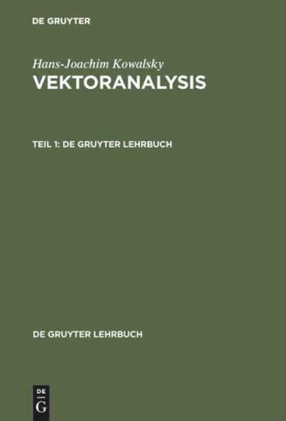 Hans-Joachim Kowalsky: Vektoranalysis. Teil 1