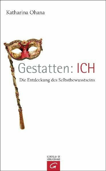Gestatten: ICH: Die Entdeckung des Selbstbewusstseins