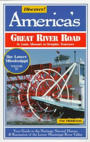 Discover!: America's Great River Road : The Lower Mississippi : St. Louis, Missouri, to Memphis, Tennessee