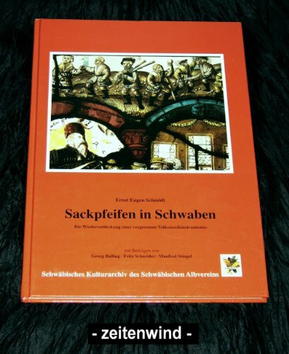 Sackpfeifen in Schwaben: Die Wiederentdeckung eines vergessenen Volksmusikinstrumentes