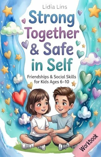 Friendships & Social Skills for Kids Ages 6–10: 80 Heartfelt Exercises for Empathy, Communication & Social-Emotional Learning - Workbook & Activity Book (Big Feelings, Strong Kids, Band 2)