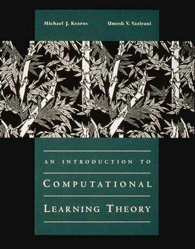 An Introduction to Computational Learning Theory (The MIT Press)