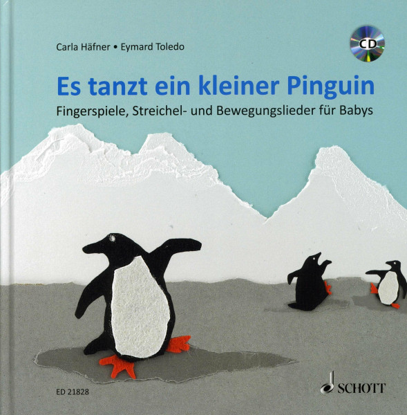 Es tanzt ein kleiner Pinguin: Fingerspiele, Streichel- und Bewegungslieder für Babys