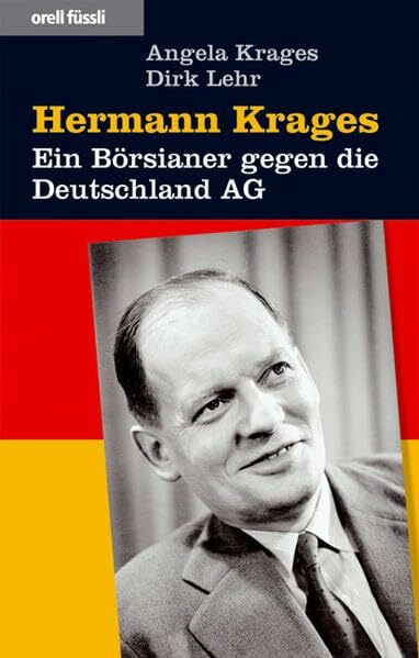 Hermann Krages: Ein Börsianer gegen die Deutschland AG